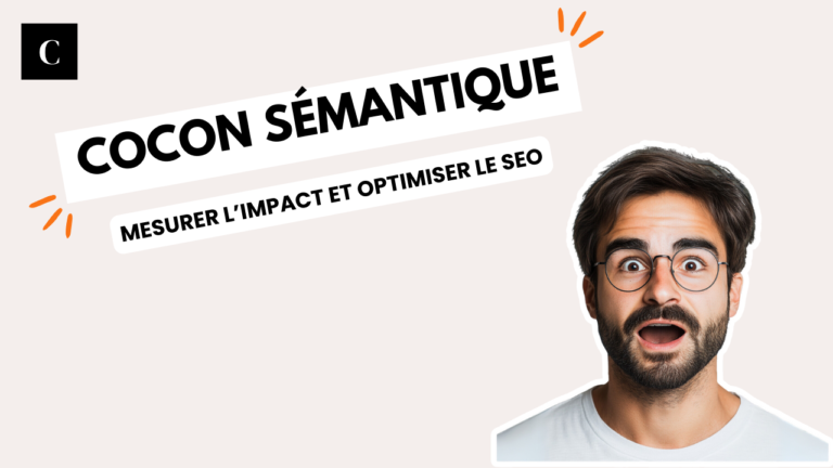 Cocon sémantique : mesurer l’impact et optimiser le SEO