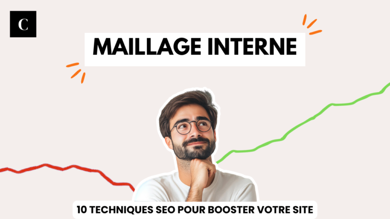 Maillage interne : 10 techniques SEO pour booster votre site