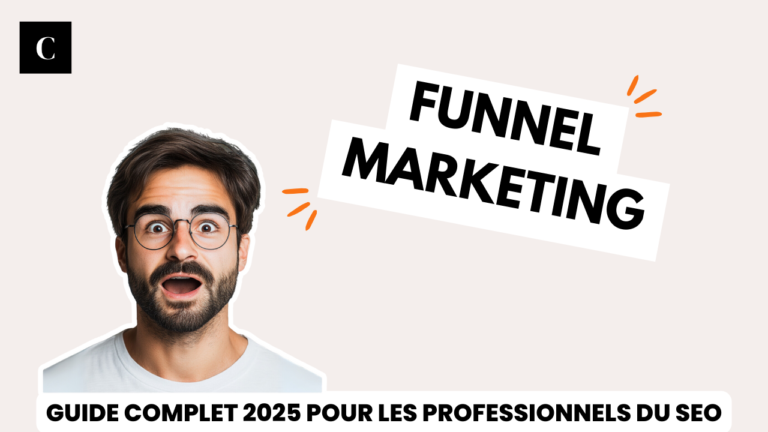 Funnel marketing : guide complet 2025 pour les professionnels du SEO