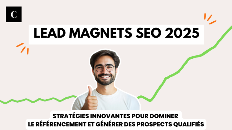 Lead magnet SEO 2025 : optimisez votre référencement