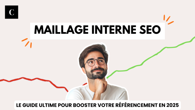 Maillage interne SEO : guide ultime pour booster votre SEO